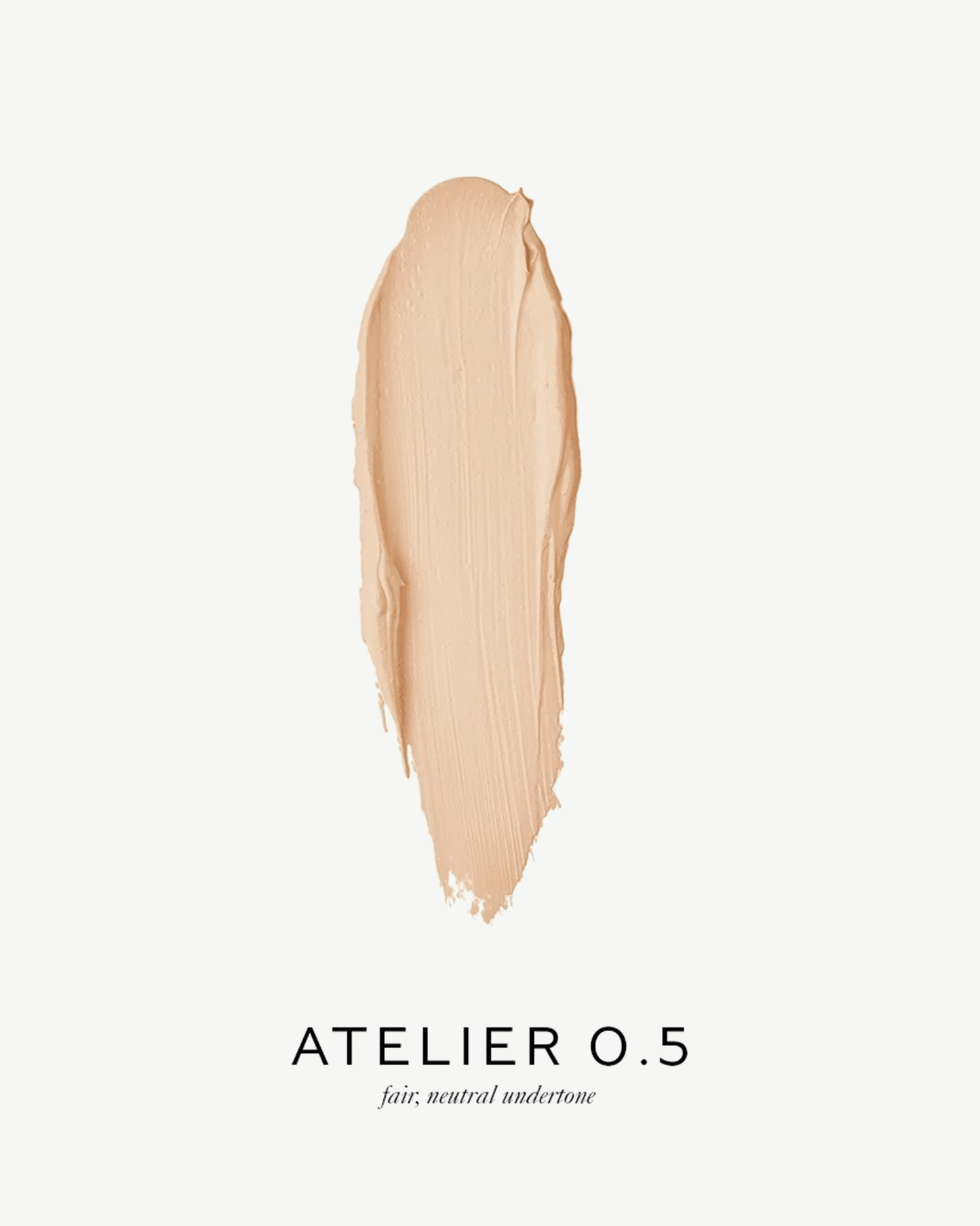 Atelier 0.5 (fair, with neutral undertone)