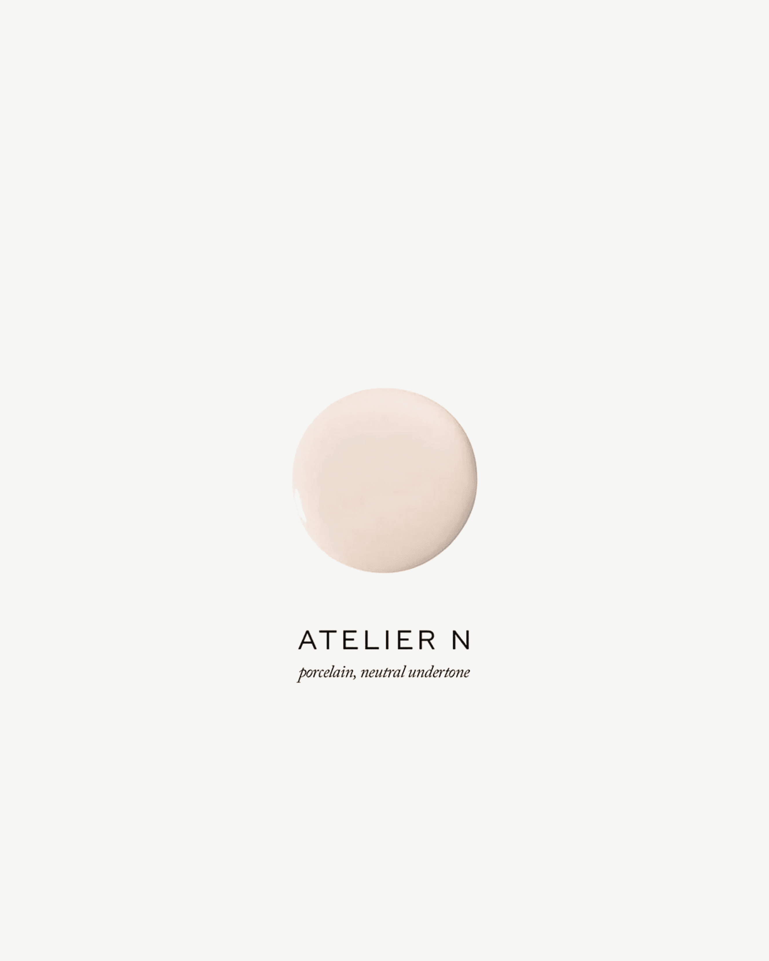 Atelier N (porcelain, cool neutral undertone)